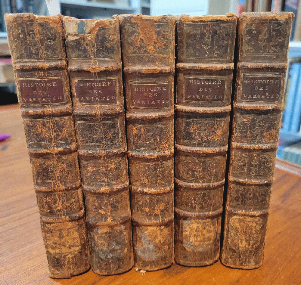 Histoire des Variations des Eglises Protestantes Defense, VOLUMES 1 - 5
