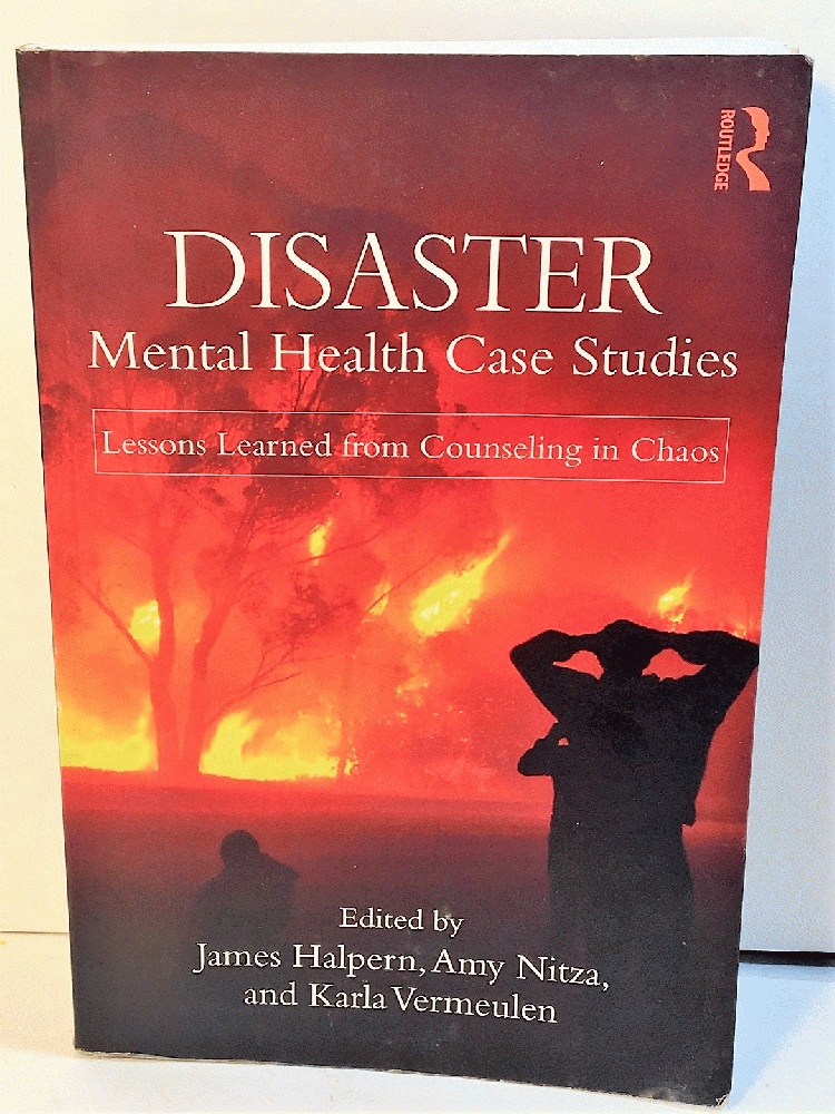 Image for Disaster Mental Health Case Studies: Lessons Learned from Counseling in Chaos