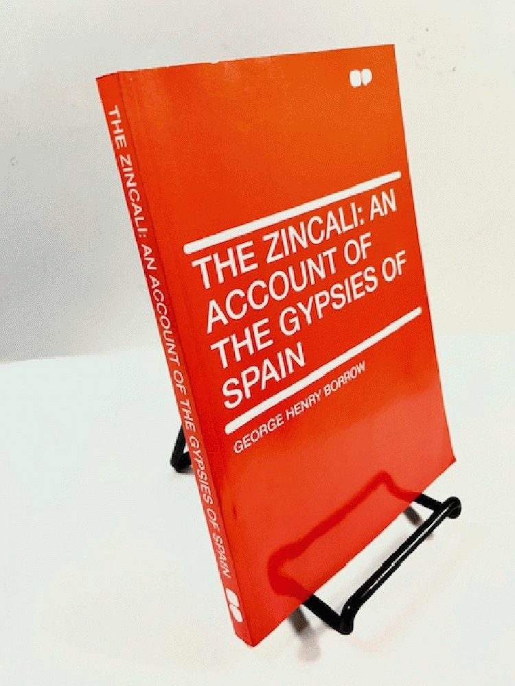 Image for The Zincali: An Account of the Gypsies of Spain The Zincali: An Account of the Gypsies of Spain