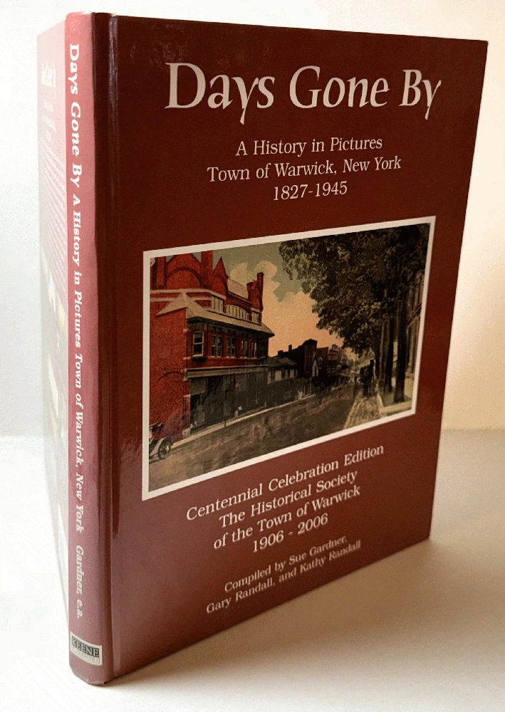 Days Gone By a History in Pictures of Warwick, New York
