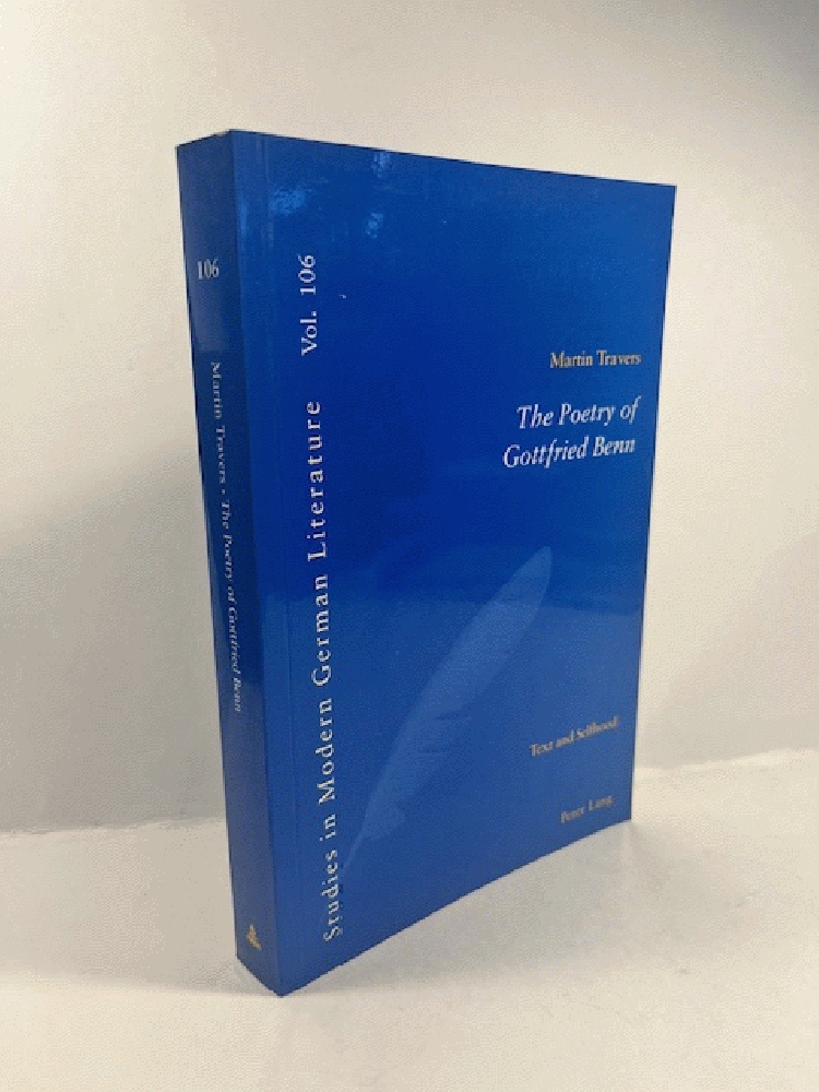 The Poetry of Gottfried Benn: Text and Selfhood (Studies in Modern German Literature)