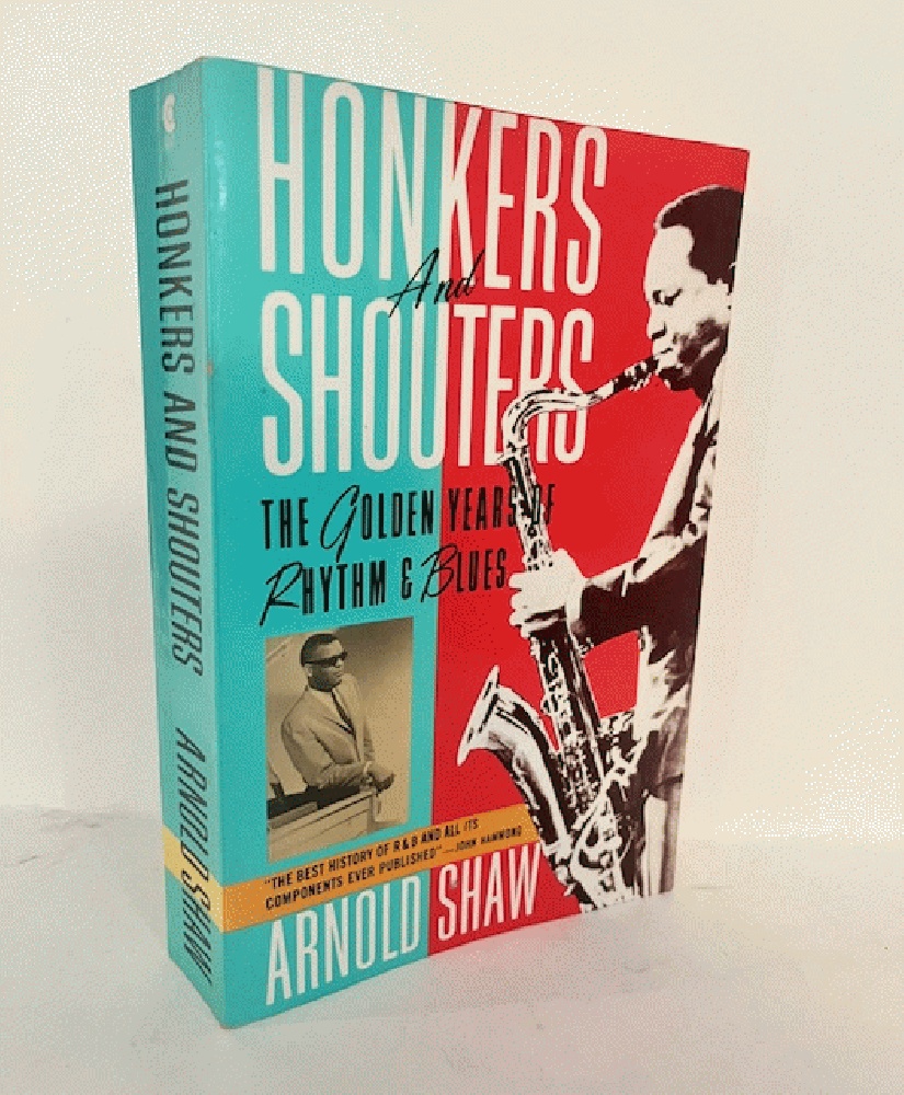 Honkers and Shouters: The Golden Years of Rhythm and Blues