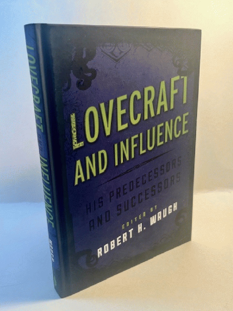 Lovecraft and Influence: His Predecessors and Successors (Studies in Supernatural Literature)