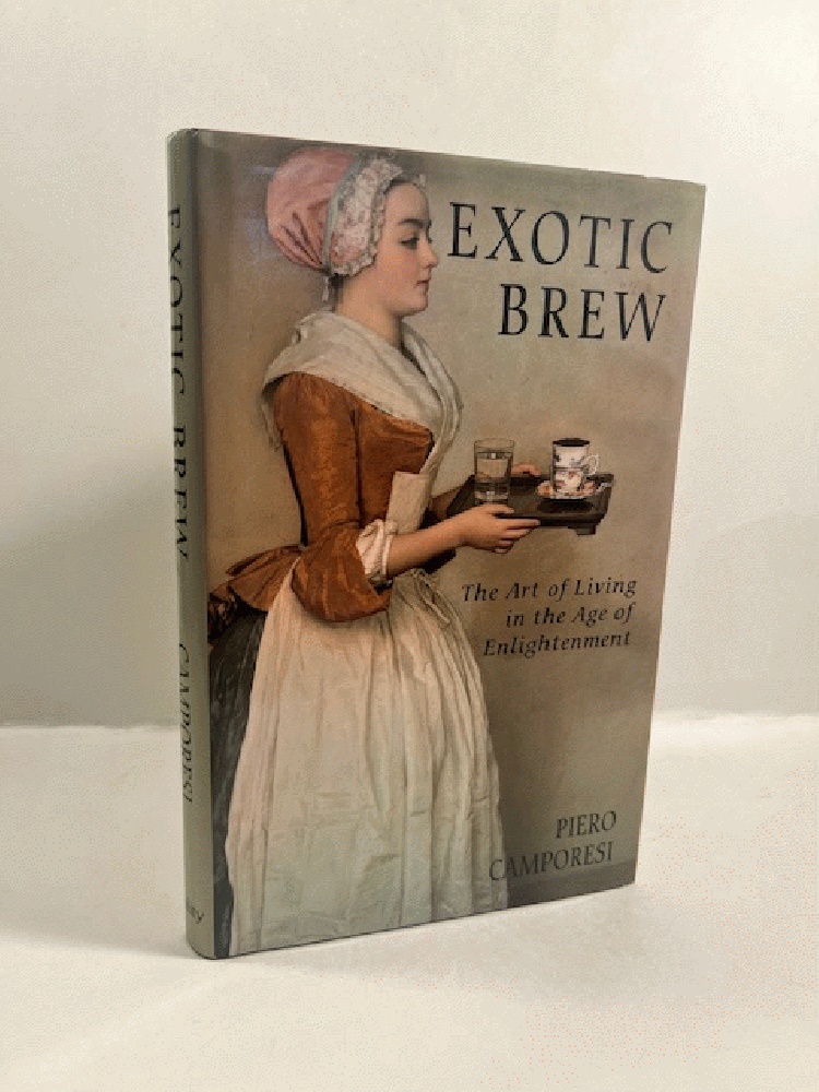 Exotic Brew: The Art of Living in the Age of Enlightenment