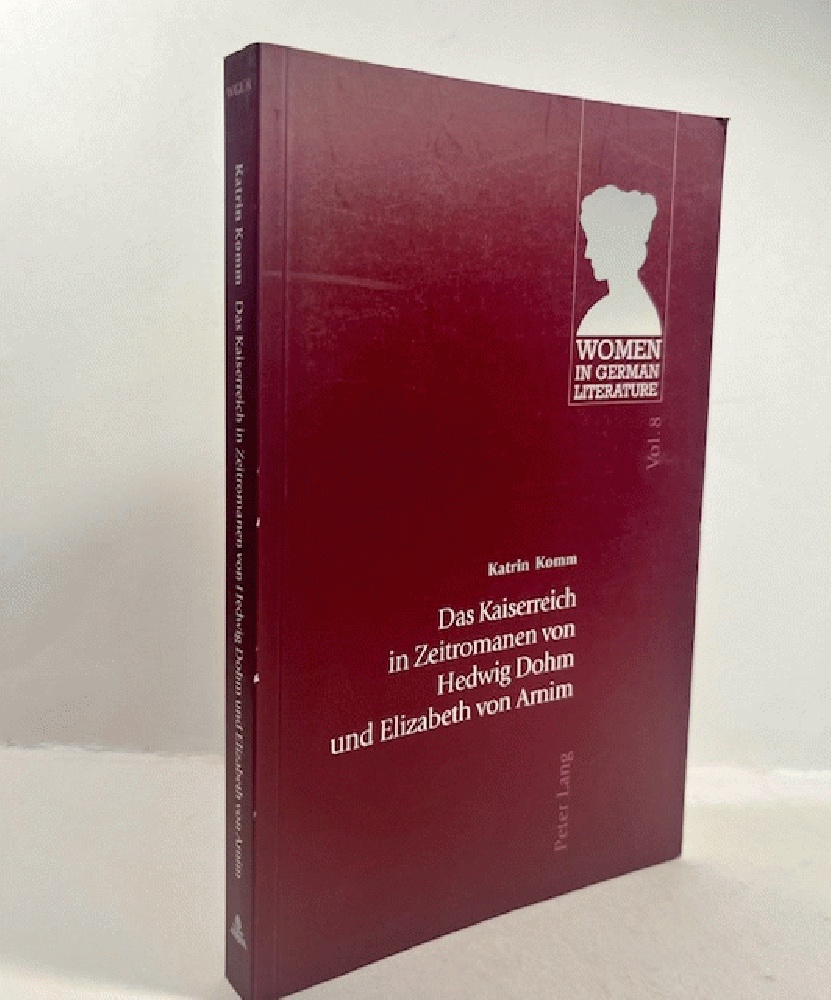 Das Kaiserreich in Zeitromanen von Hedwig Dohm und Elizabeth von Arnim (Women, Gender and Sexuality in German Literature and Culture) (German Edition)