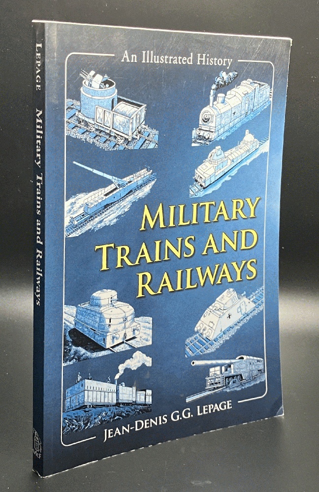 Military Trains and Railways: An Illustrated History