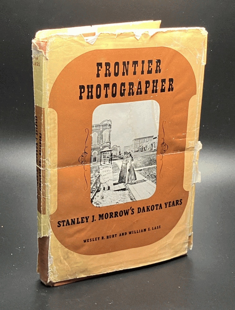 Frontier Photographer: Stanley J. Morrow's Dakota Years
