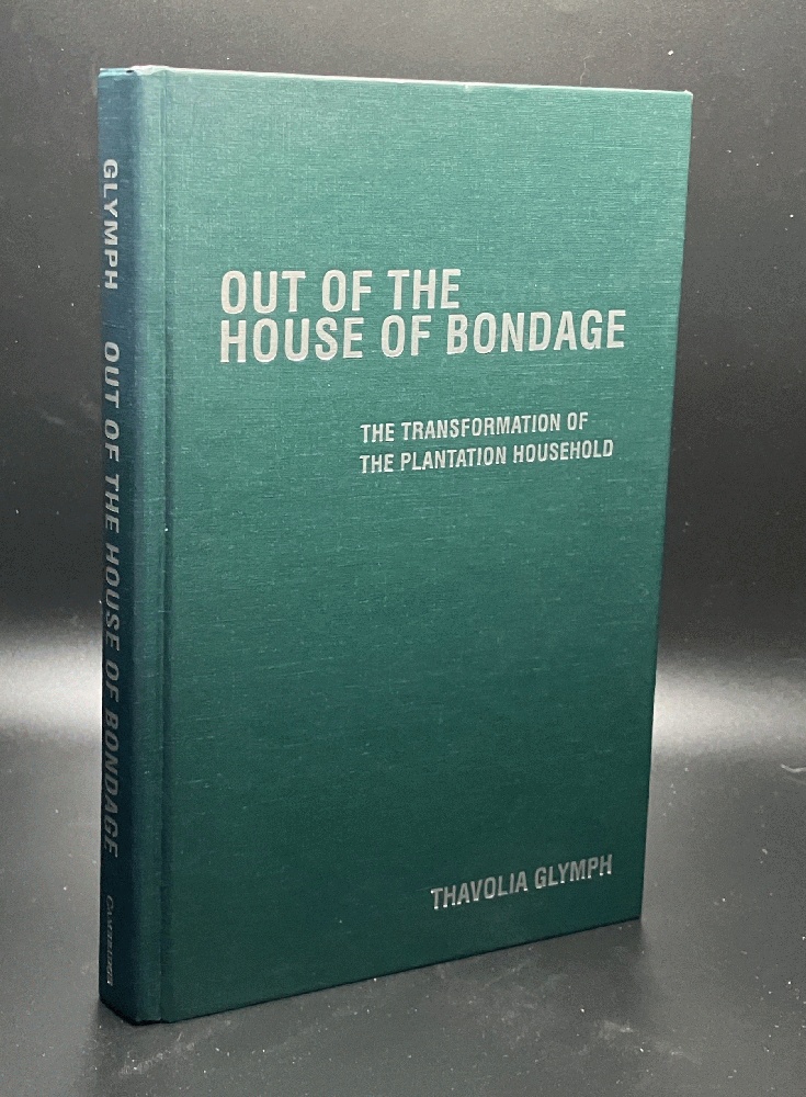 Out of the House of Bondage: The Transformation of the Plantation Household