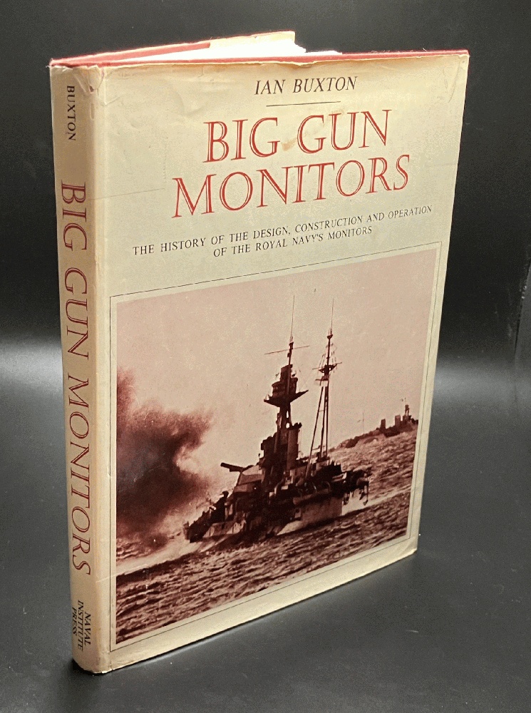 Big Gun Monitors: The History of the Design, Construction and Operation of the Royal Navy's Monitors