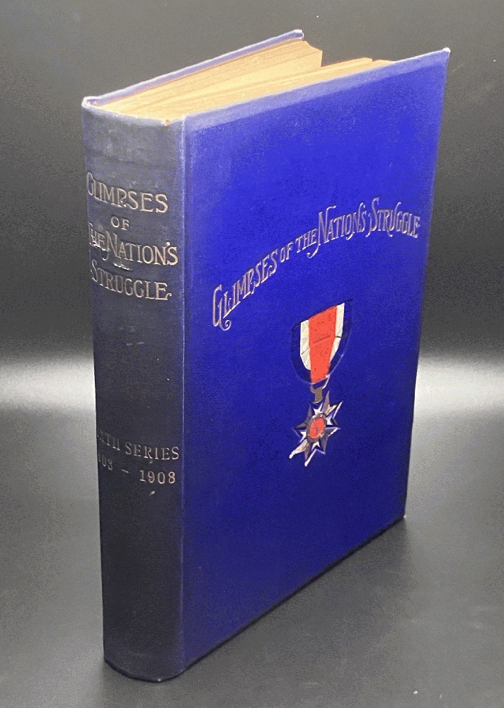 Glimpses of the Nation's Struggle. Sixth Series: Papers read before the Minnesota Commandery of the Military Order of the Loyal Legion of the United States, January, 1903-1908