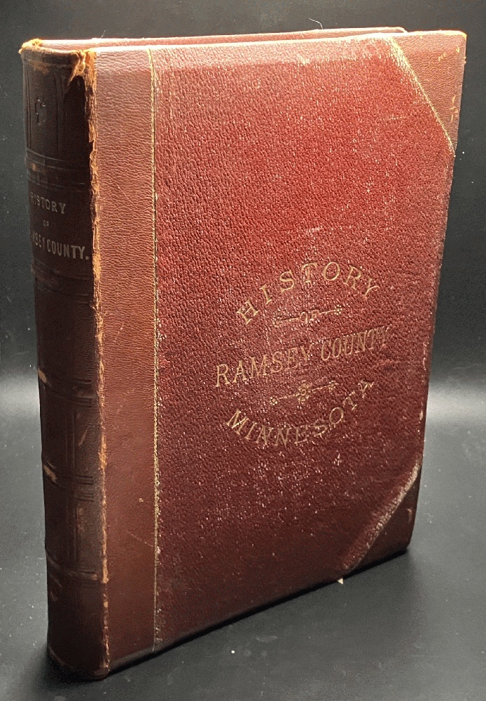 History of Ramsey County and the City of St. Paul, including the Explorers and Pioneers of Minnesota and Outlines of the History of Minnesota