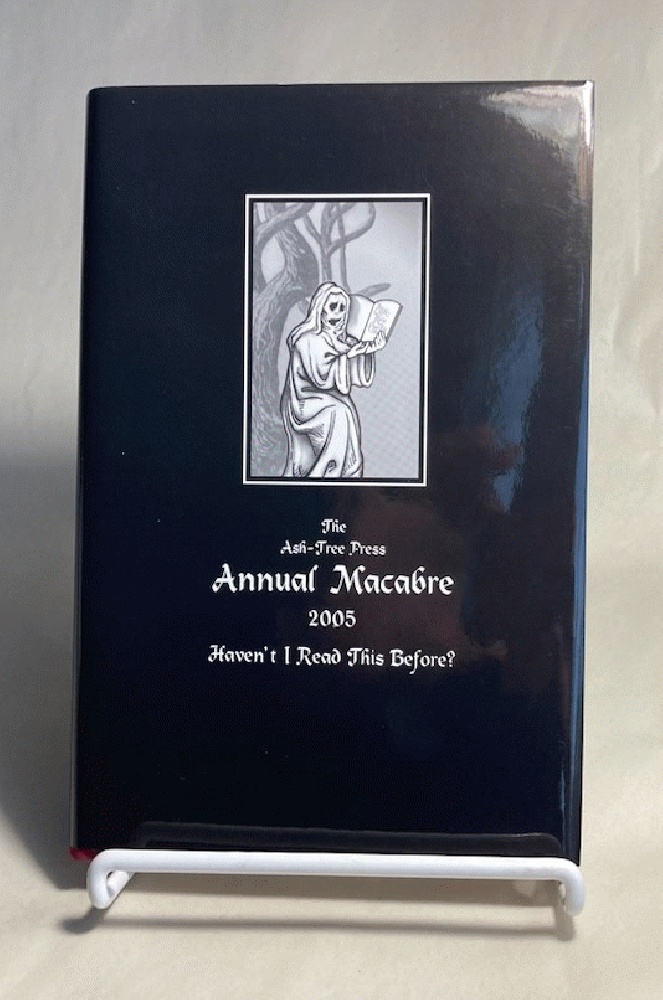 The Ash-Tree Press Annual Macabre, 2005: Haven't I Read This Before