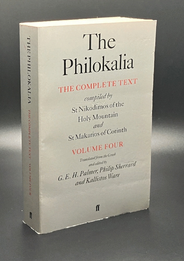 The Philokalia, Volume 4: The Complete Text; Compiled by St. Nikodimos of the Holy Mountain & St. Markarios of Corinth