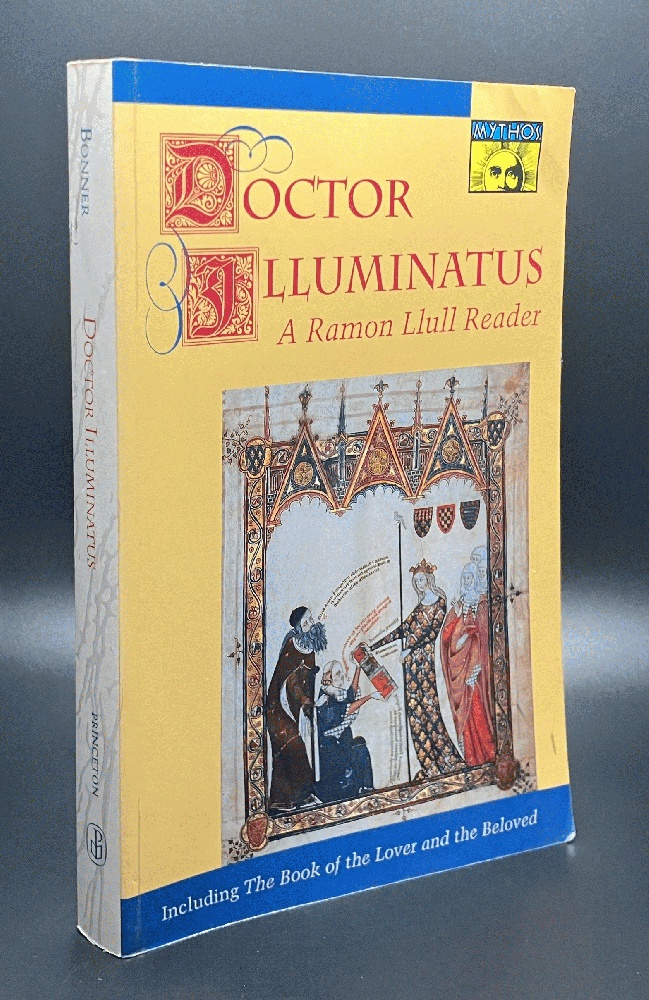 Doctor Illuminatus: A Ramon Llull Reader