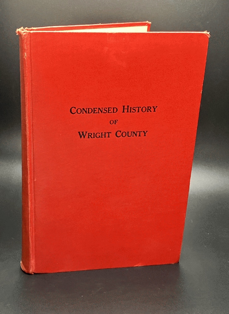 Condensed History of Wright County - 1851-1935