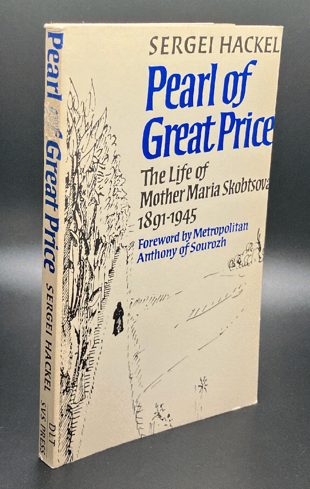Pearl of Great Price: the Life of Mother Maria Skobtsova, 1891-1945