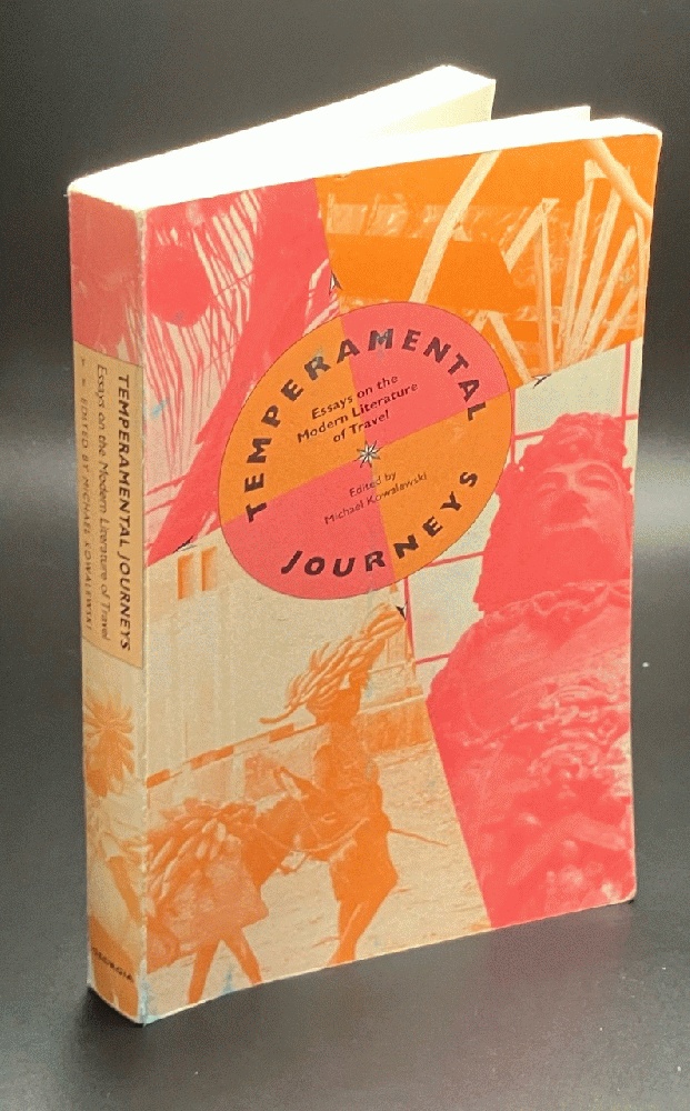 Temperamental Journeys: Essays on the Modern Literature of Travel