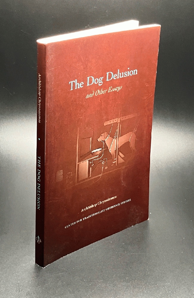 The Dog Delusion, and Other Essays: Confronting Science and Contemporary Scholarship in a Traditionalist Context