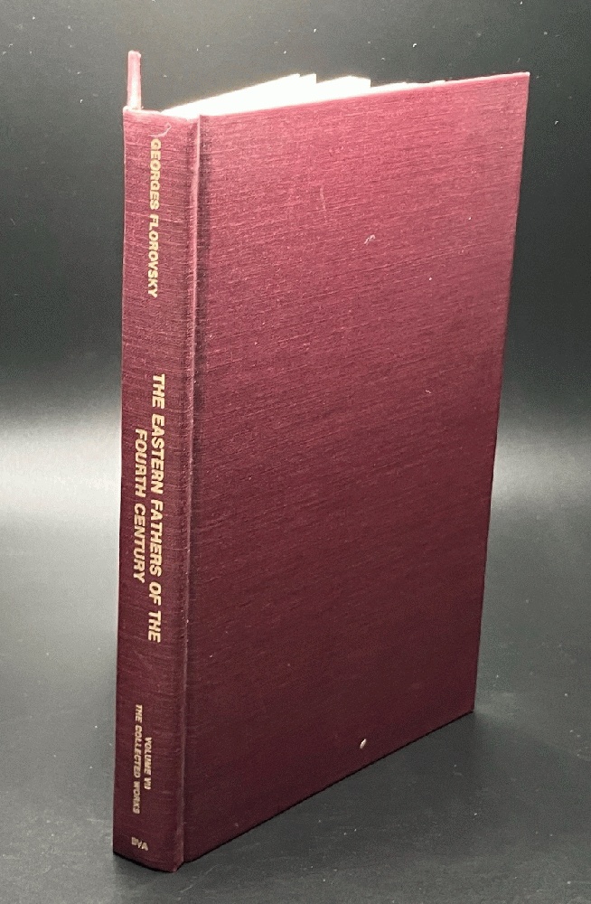 The Eastern Fathers of the 4th Century (Collected Works of Georges Florovsky, Vol 7)