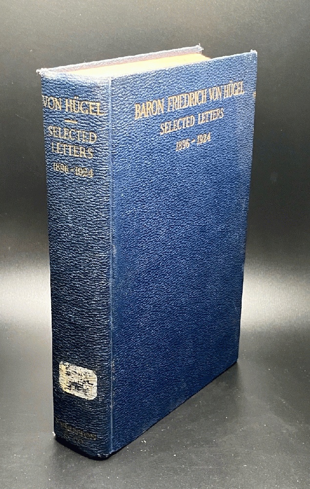 Baron Friedrich von Huegel: Selected Letters 1896-1924