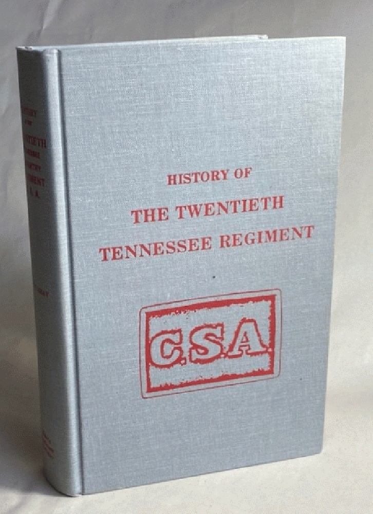 History of the Twentieth Tennessee Regiment Volunteer Infantry, C. S. A.