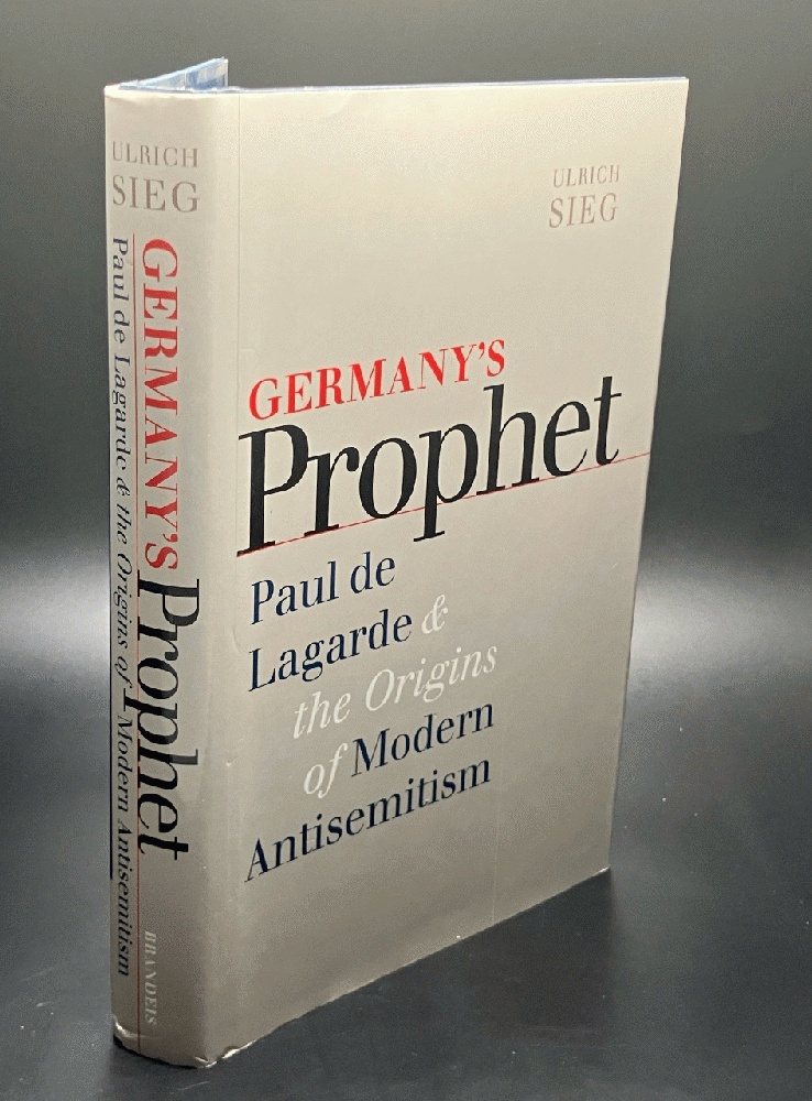 Germany's Prophet: Paul de Lagarde and the Origins of Modern Antisemitism