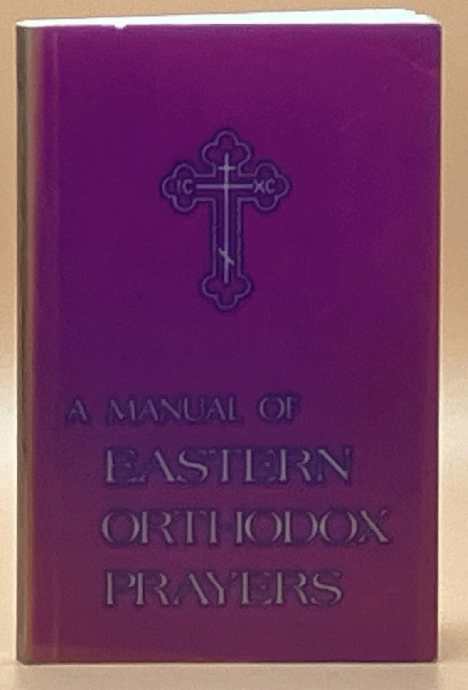 A Manual of Eastern Orthodox Prayers