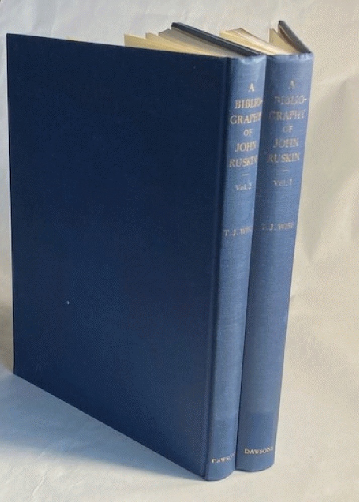 A Complete Bibliography of the Writings in Prose and Verse of John Ruskin, Ll.D. with a List of the More Important Ruskiniana, in Two Volumes (Vols. 1-2)