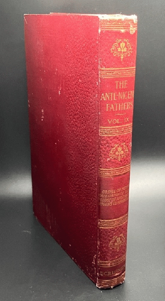 The Ante-Nicene Fathers: Translations of the Writings of the Fathers down to A.D. 325, Vol IX