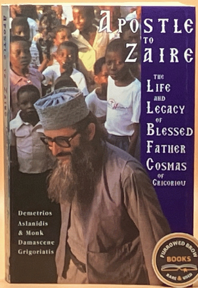Apostle to Zaire: The Life and Legacy of Blessed Father Cosmas of Grigoriou