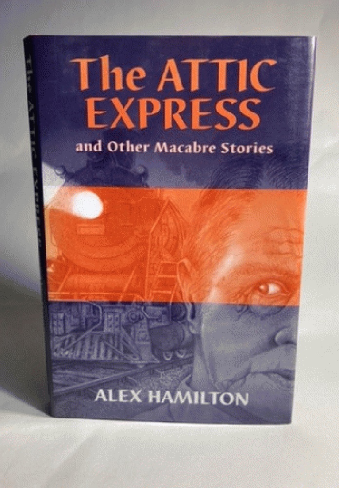 The Attic Express and Other Macabre Stories