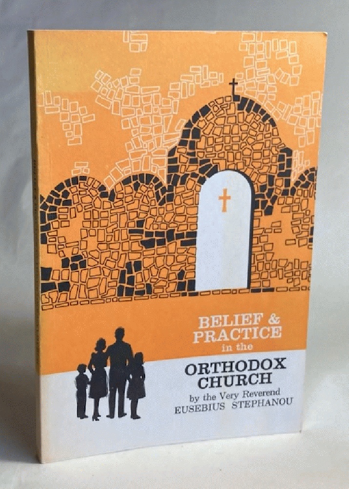 Belief & Practice in the Orthodox Church