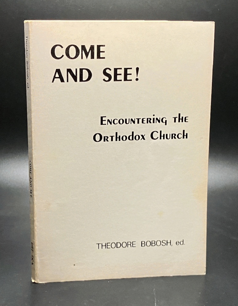 Come and See!: Encountering the Orthodox Church