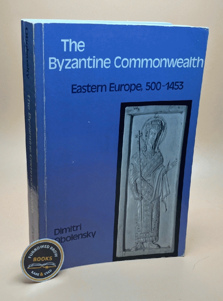 The Byzantine Commonwealth: Eastern Europe: 500-1453 [Paperback] Obolensky, Dimitri