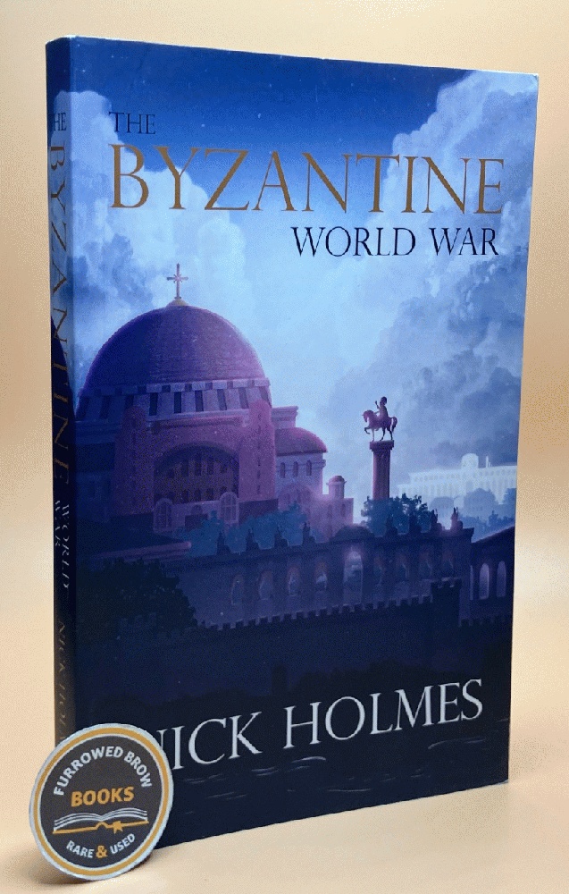 The Byzantine World War: The Last Romans and the First Crusaders