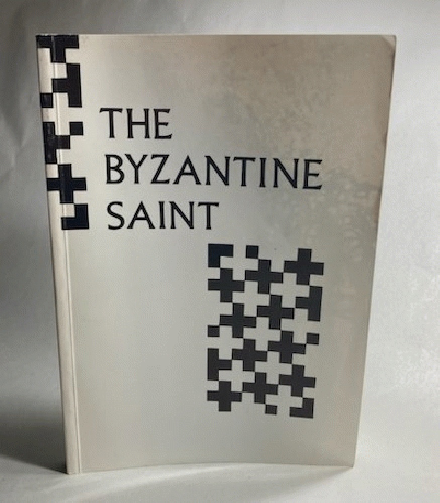 The Byzantine Saint: University of Birmingham Fourteenth Spring Symposium of Byzantine Studies. A Special Number of Sobornost incorporating Eastern Churches Review [Studies Supplementary to Sobornost 5]