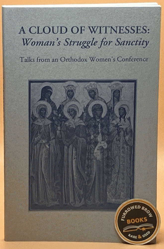 A Cloud of Witnesses: Women's Struggle for Sanctity : Talks from an Orthodox Women's Conference
