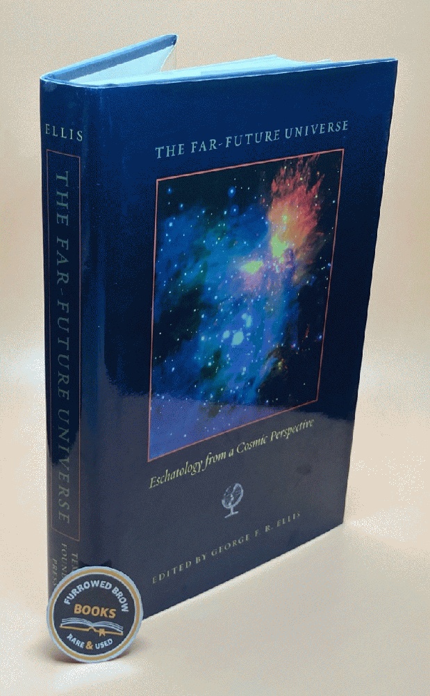 The Far Future Universe: Eschatology from a Cosmic Perspective