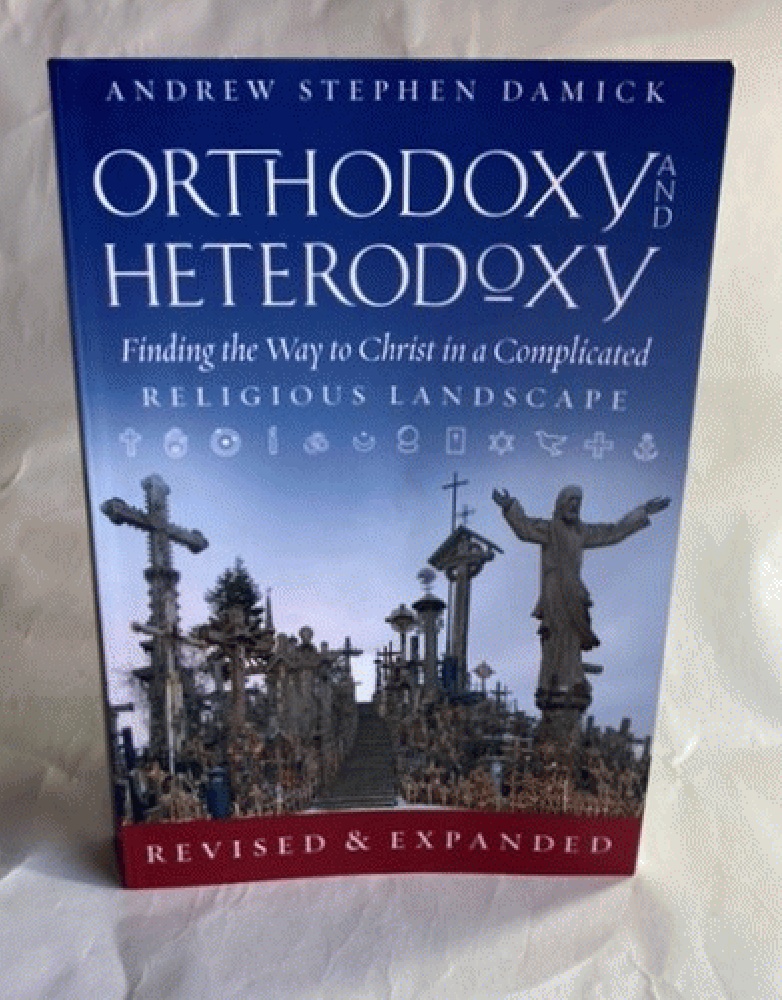 Orthodoxy and Heterodoxy: Finding the Way to Christ in a Complicated Religious Landscape