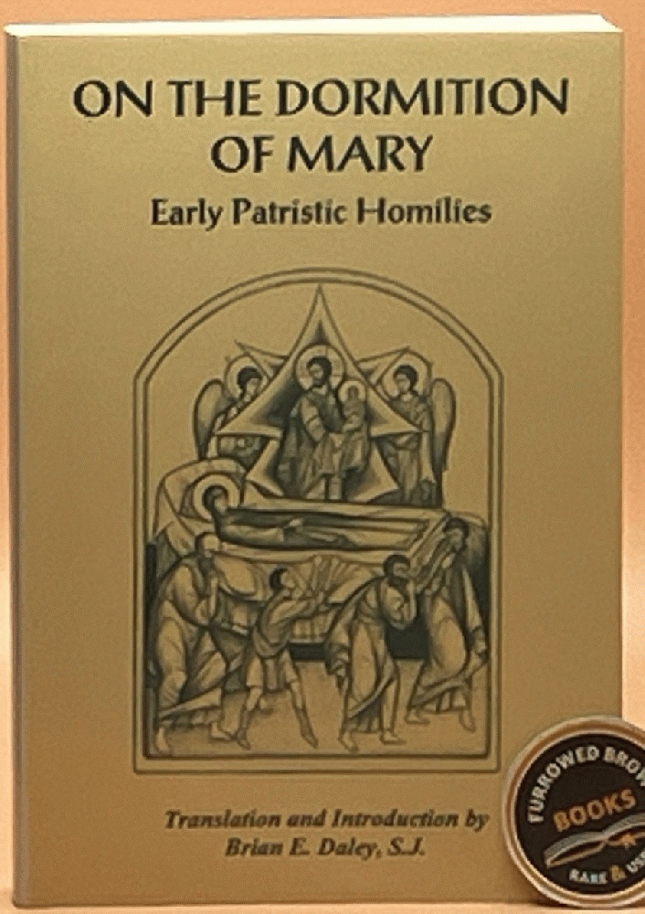 On the Dormition of Mary: Early Patristic Homilies