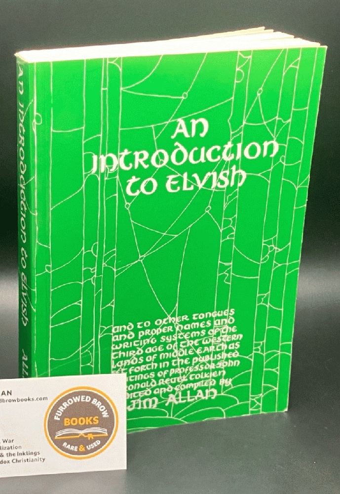 An Introduction to Elvish, and to Other Tongues and Proper Names and Writing Systems of the Third Age of the Western Lands of Middle-Earth as Set Forth in the Published Writings of Professor John Ronald Reuel Tolkien