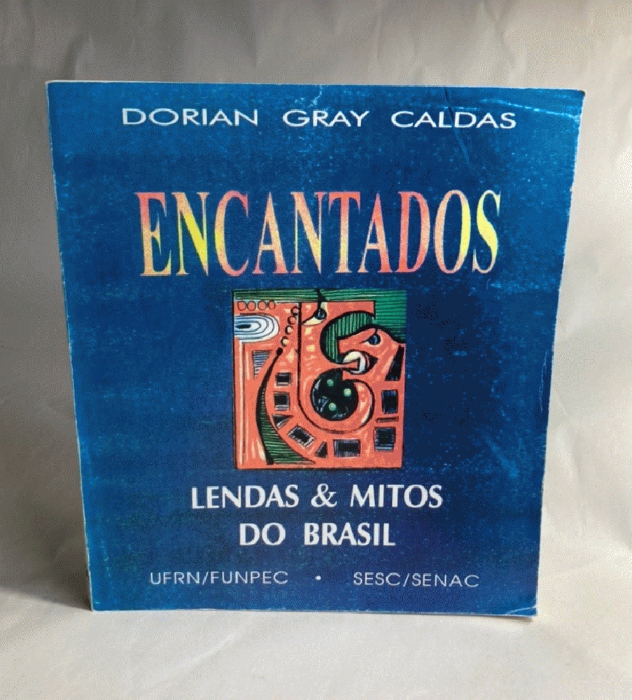 Encantados: Lendas e mitos do Brasil (Portuguese Edition) Caldas, Dorian Gray