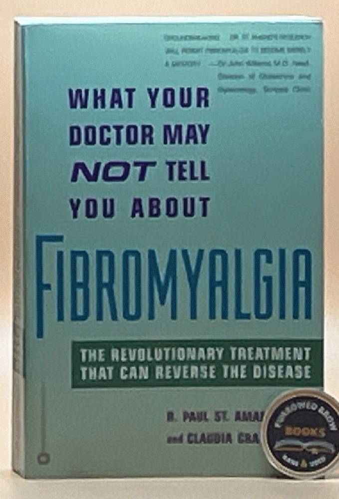 What Your Doctor May Not Tell You About Fibromyalgia: The Revolutionary Treatment That Can Reverse the Disease