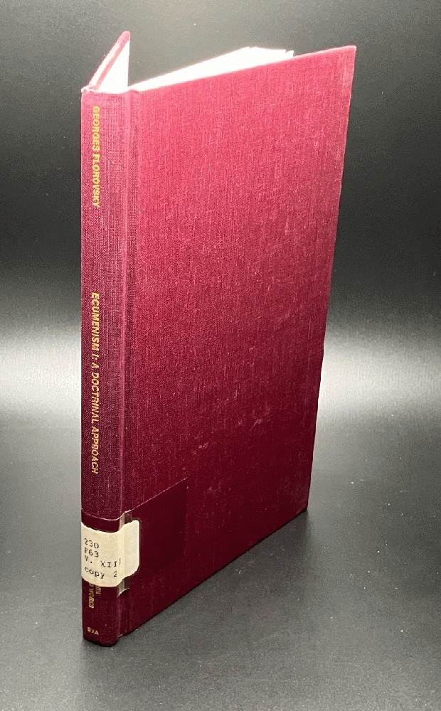 Ecumenism I: A Doctrinal Approach (The Collected Works of Georges Florovsky, Volume 13)