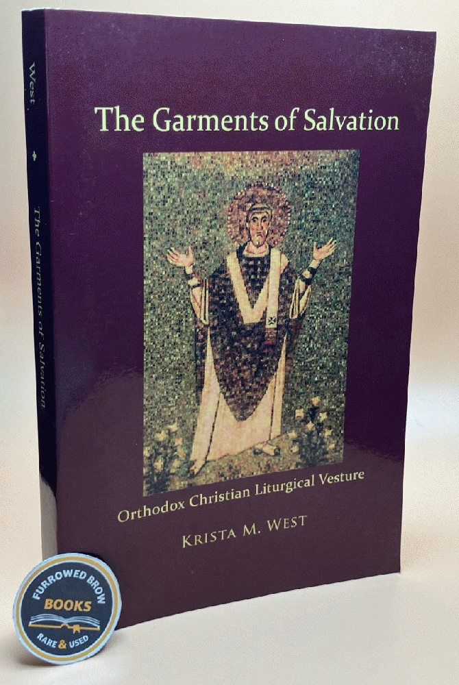 The Garments of Salvation: Orthodox Christian Liturgical Vesture
