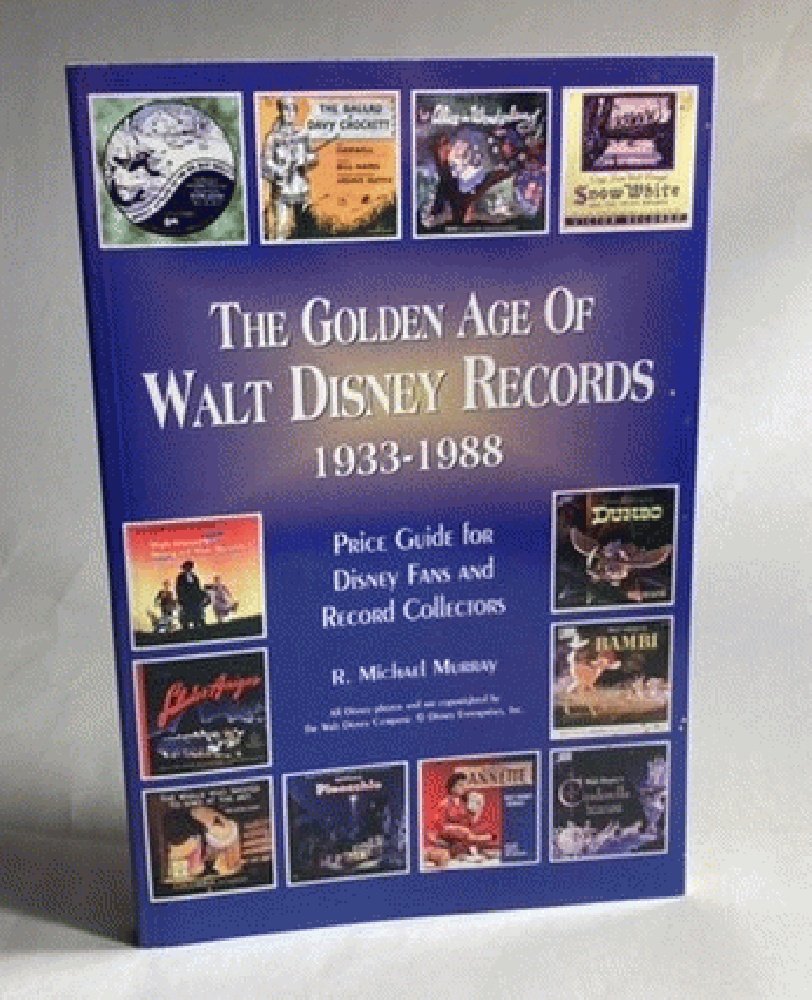 The Golden Age of Walt Disney Records 1933-1988: Murray's Collectors' Price Guide and Discography : Lps/45 Rpm/78 Rpm/Eps