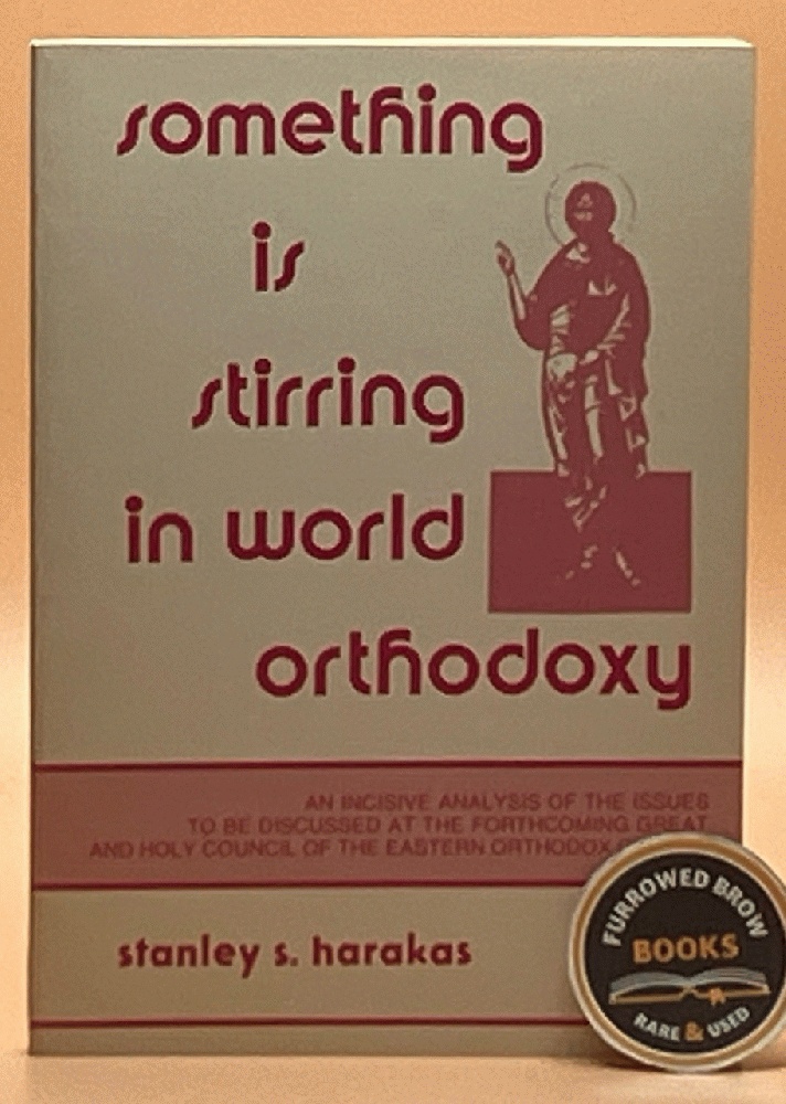 Something is Stirring in World Orthodoxy: An Incisive Analysis of the Issues to be Discussed at the Forthcoming Great and Holy Council of the Eastern Orthodox Church