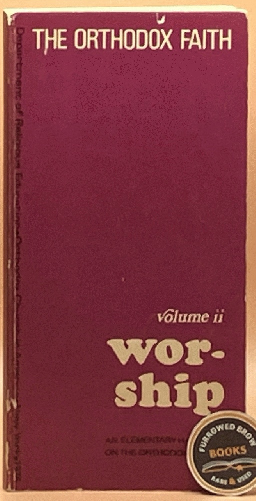 The Orthodox Faith: Worship (Vol ii)