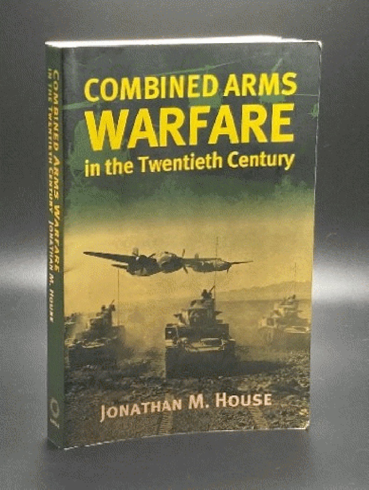 Combined Arms Warfare in the Twentieth Century