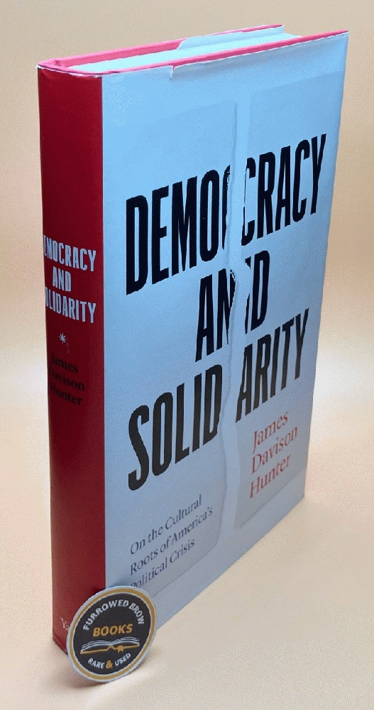 Democracy and Solidarity: On the Cultural Roots of America's Political Crisis